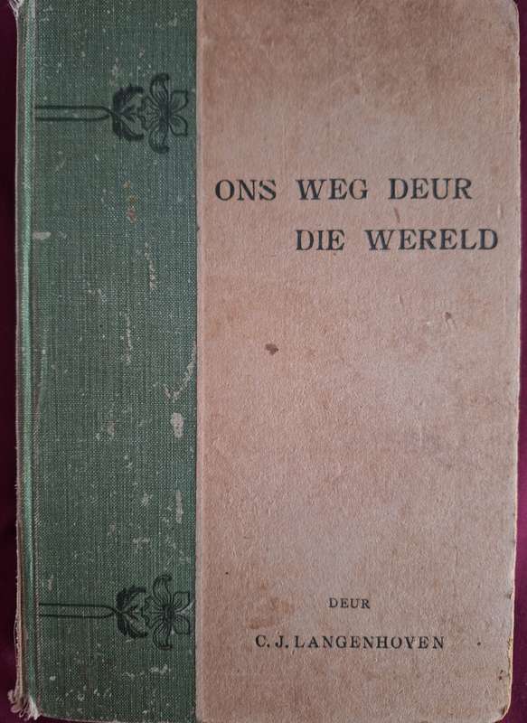 CJ LANGENHOVEN - (Stukkies & Brokkies)Ons weg deur die wereld. 1919 eerste uitgawe.