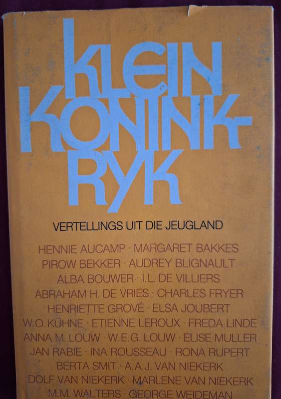 KLEIN KONINKRYK vertellings uit die jeugband -1981 eerste uitgawe. kortverhale