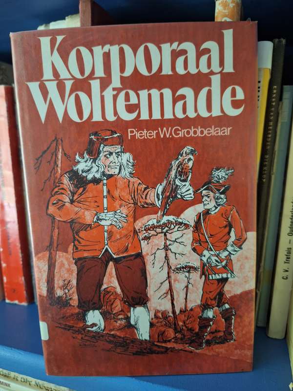 PIETER W GROBBELAAR- Korporaal Woltemade-1978 eerste uitgawe- Afrikaans. Kinder-Stories