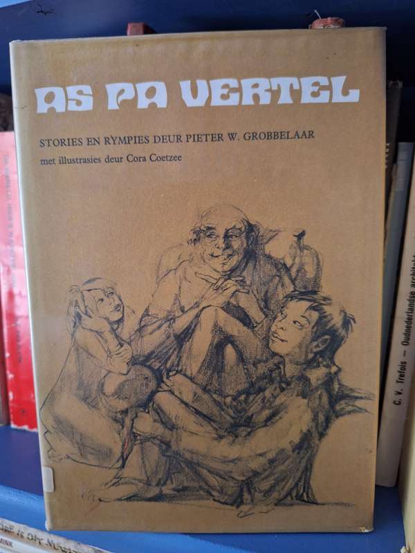 PIETER W GROBBELAAR- As Pa Vertel- 1974 eerste uitgawe.  Afrikaans Text. Kinder-Storie