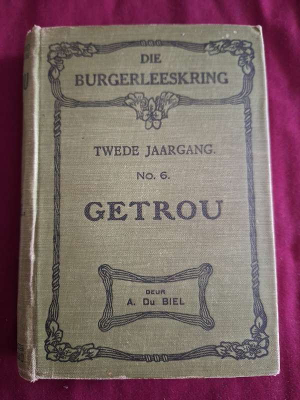 A DU BIEL -GETROU Twede jaargang no.6. Die Burgerleeskring. 1921 skaars- Afrikaans.
