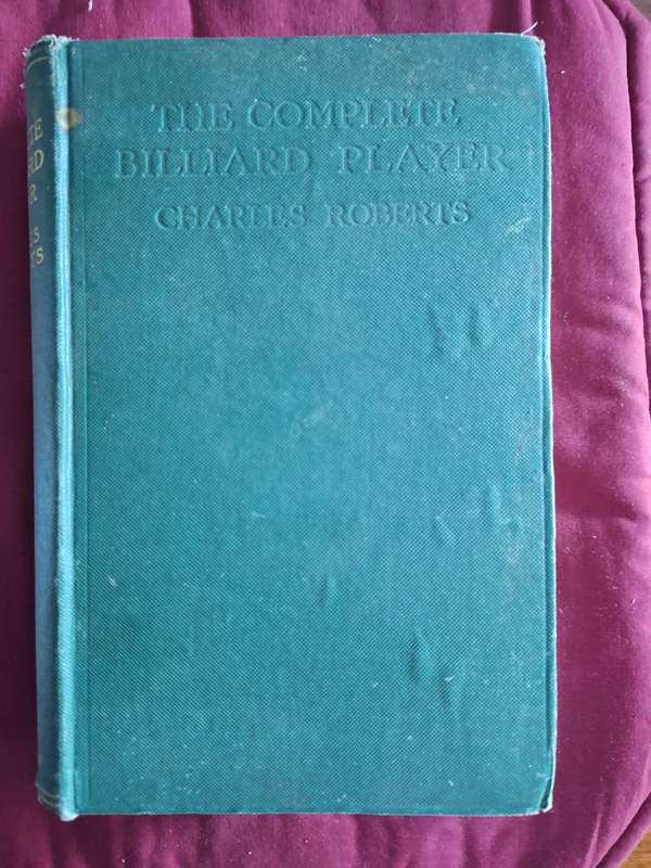 CHARLES ROBERTS-The Complete Billiard Player-1911 first edition.