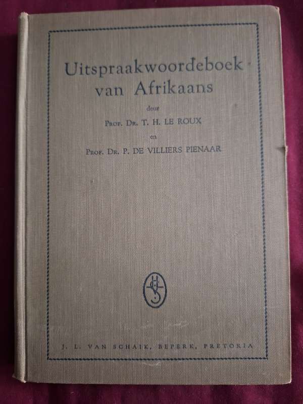 SKAARS EERSTE UITGAWE 1950 - Uitspraakwoordeboek van Afrikaans deur Prof TH Le Roux