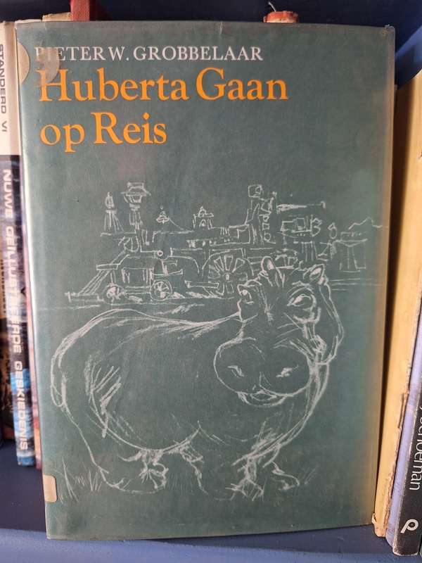 PIETER W GROBBELAAR- Huberta gaan op Reis. eerste uitgawe 1977. Children