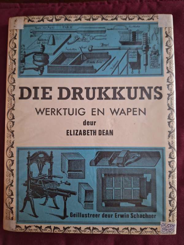 ELIZABETH DEAN - DIE DRUKKUNS werktuig en wapen skaars in Afrikaans. 1964