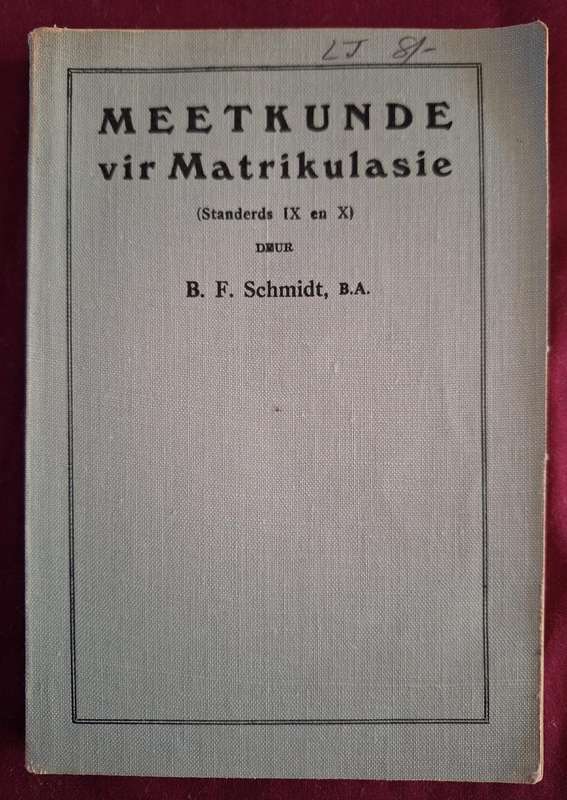 MEETKUNDE vir Matrikulasie - BF Schmidt BA - Std 9 en 11. Rare Afrikaans