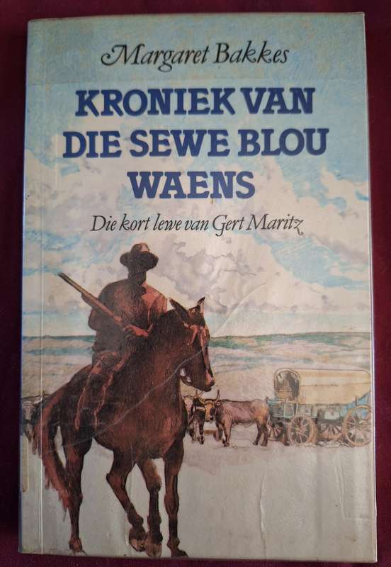 Margaret Bakkes - KRONIEK VAN DIE SEWE BLOU WAENS - Die kort lewe van Gert Maritz - 1st ed. 1989
