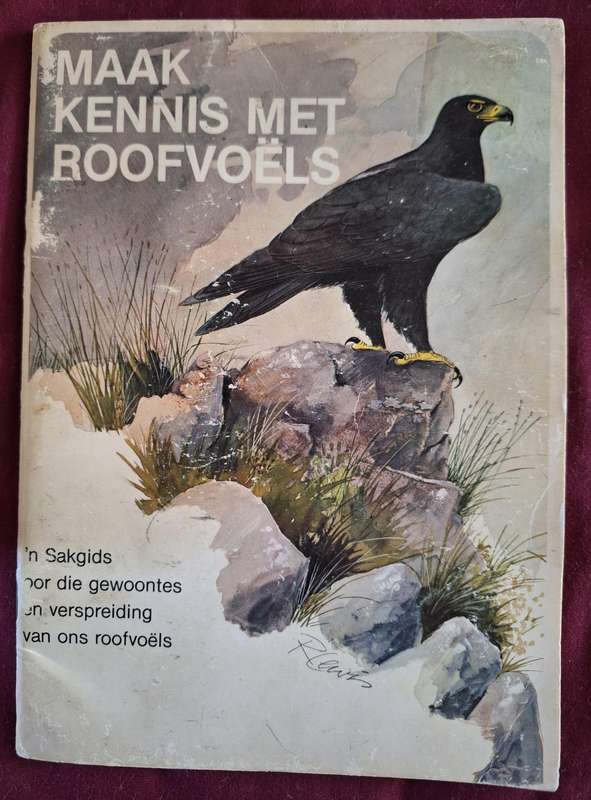 MAAK KENNIS MET ROOFVOELS-DOUGLAS HEY-n sakgids oor die gewoontes en verspreiding van ons roofvoels