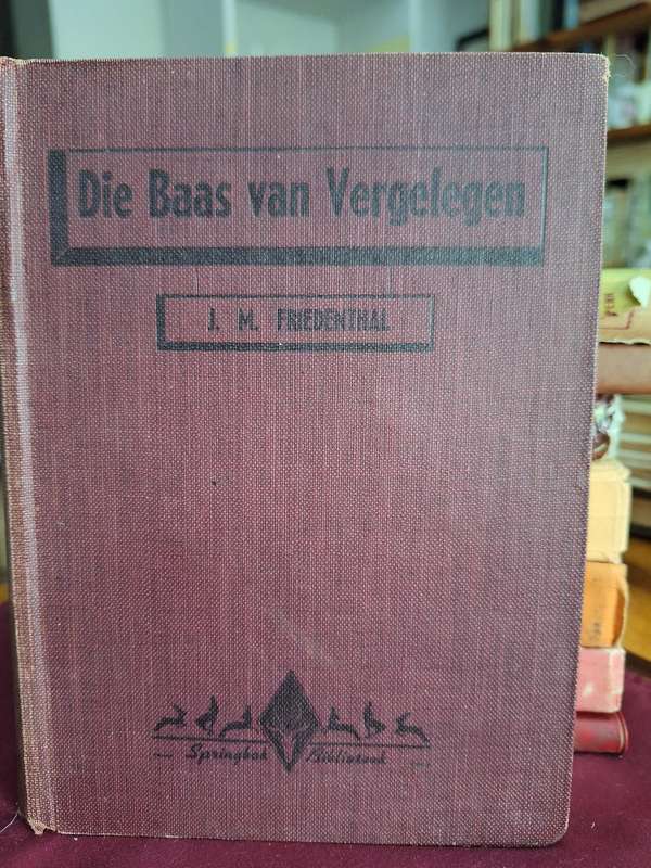 Die Baas van Vergelegen - JM Friedenthal - 1942 rare first edition. Afrikaans Text