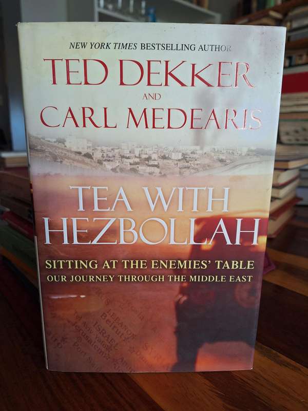 TEA WITH HEZBOLLAH -Tim Dekker/Carl Medearis - 2010 first edition