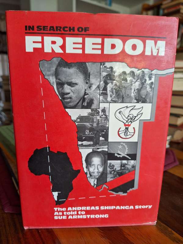 In Search of FREEDOM / The ANDREAS SHIPANGA Story as told to Sue Armstrong - 1989 1st edition