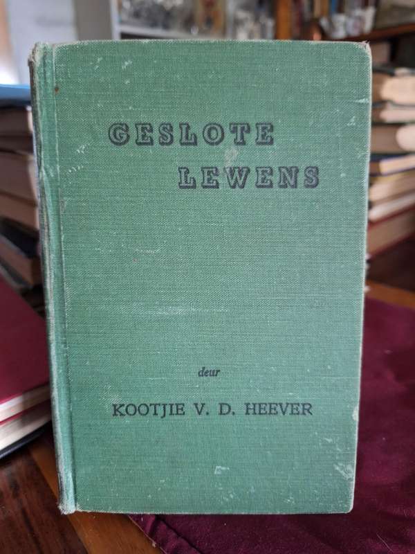Geslote Lewens deur Kootjie van den Heever. 1950 rare year.
