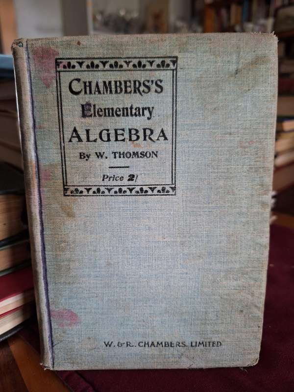CHAMBERS'S ELEMENTARY ALGEBRA by W Thomson /1901 - very rare