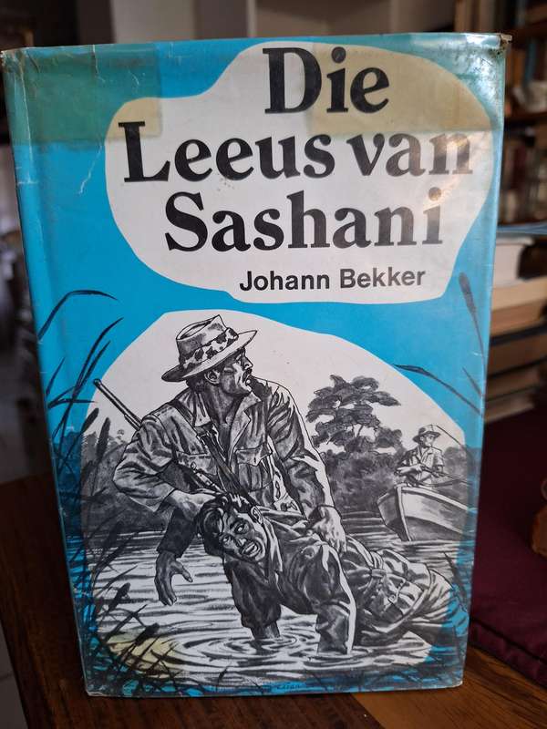 Die Leeus van Sashani Johann Bekker - 1st edition 1977.