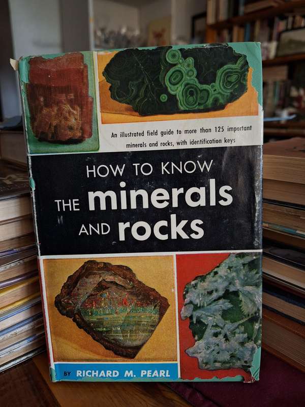 HOW TO KNOW THE MINERALS AND ROCKS by Richard M Pearl / 1955.