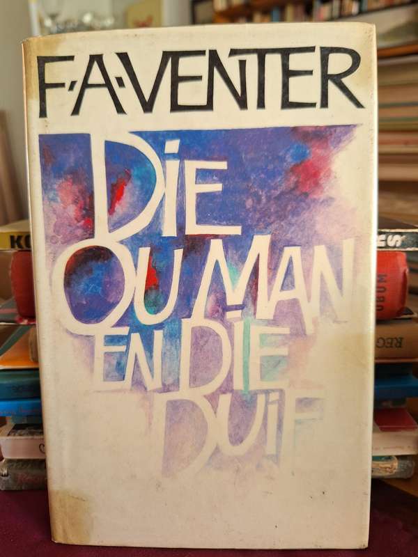 FA VENTER - Die Ou Man en die Duif - 1987 first edition. Rare