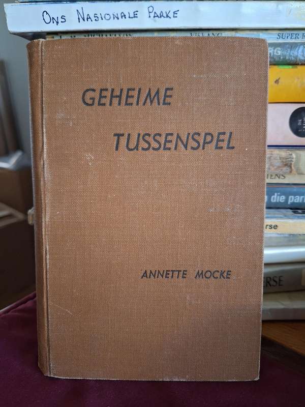 GEHEIME TUSSENSPEL - Annette Mocke - 1946 first edition - Afrikaans