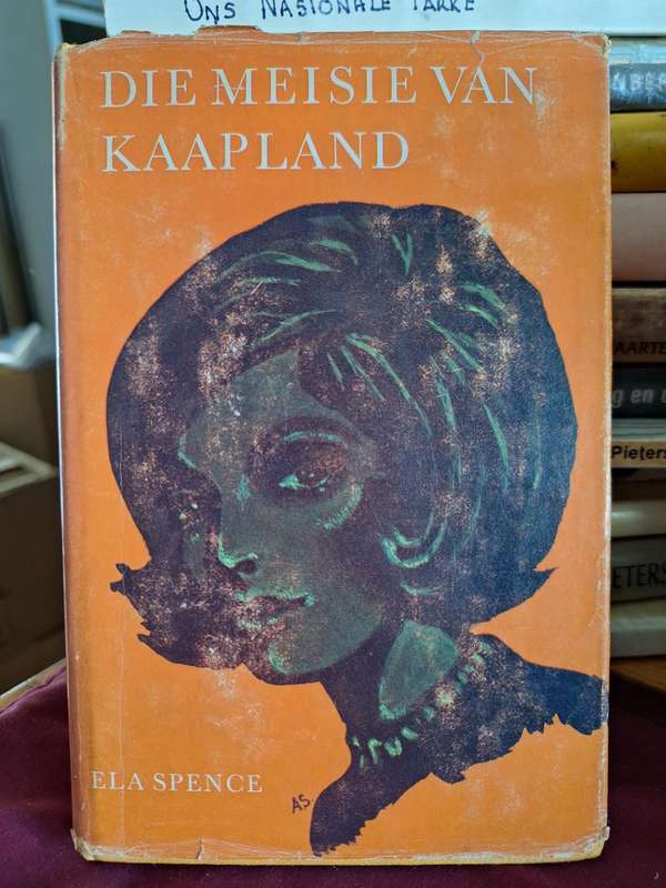 DIE MEISIE VAN KAAPLAND - Ela Spence - first edition - rare with jacket. Afrikaans