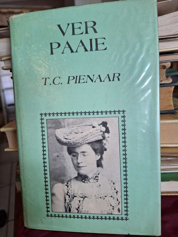 VER PAAIE - TC Pienaar - grootdruk uitgawe. 1986. Agtergrond Transvaalse Republiek