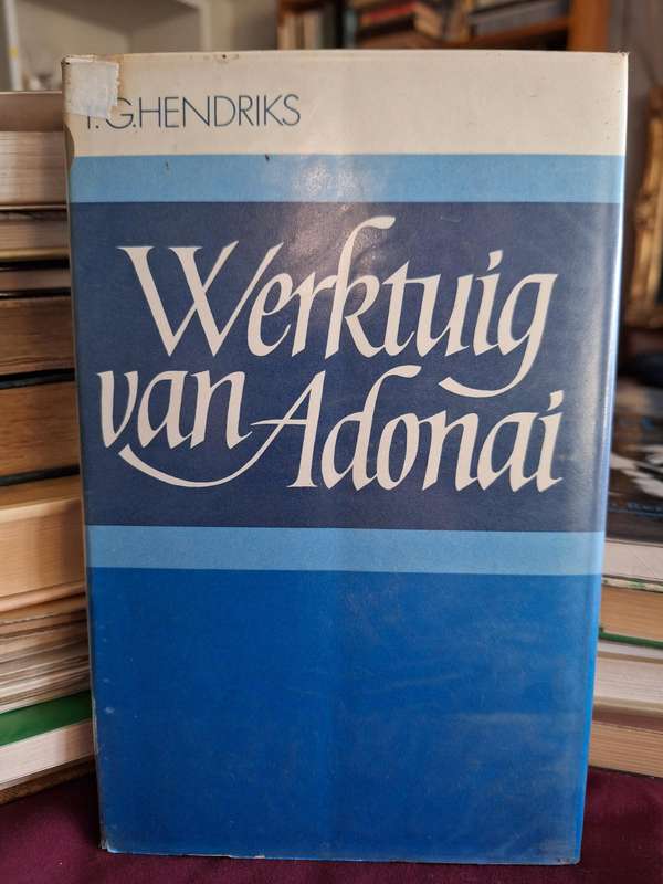 PG Hendriks WERKTUIG VAN ADONAI -1978 first edition. Rare