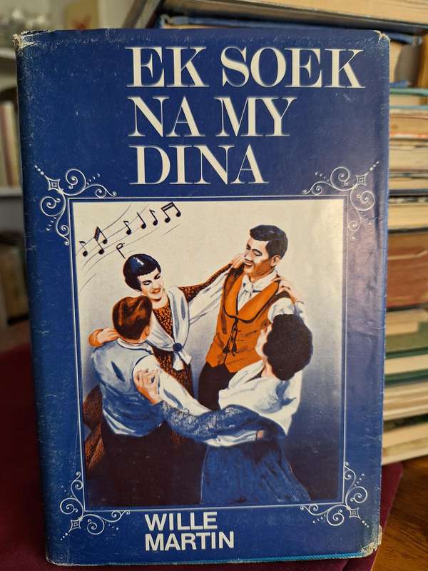 EK SOEK NA MY DINA - Willie Martin - Rare with jacket. 1973 first edition. Agtergrond Boereoorlog