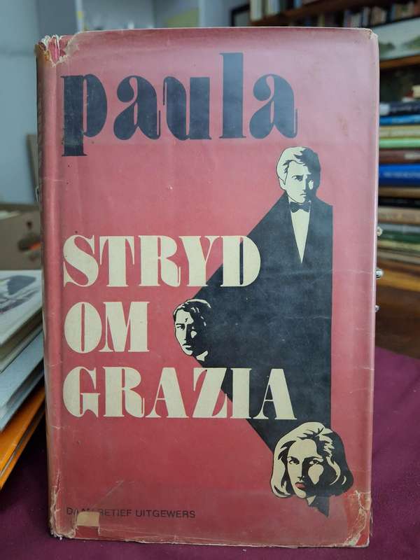 paula - STRYD OM GRAZIA - 1964 FIRST EDITION. Grootdruk. Afrikaans
