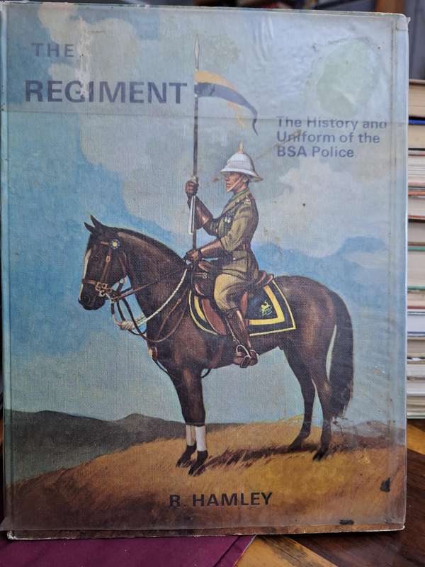 THE REGIMENT The History and Uniform of the BSA Police. R HAMLEY 1971 first edition.  Condition Good