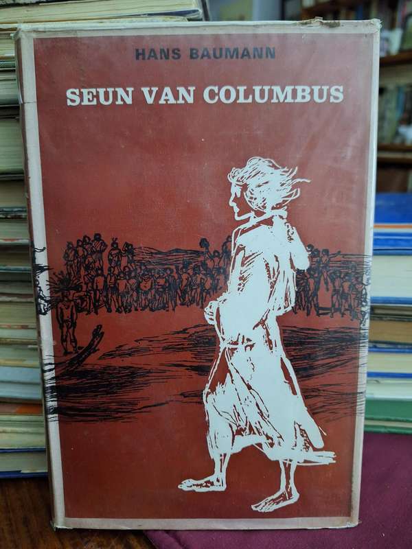Seun van Columbus - Hans Baumann -1965 first edtion and scarce in Afrikaans.