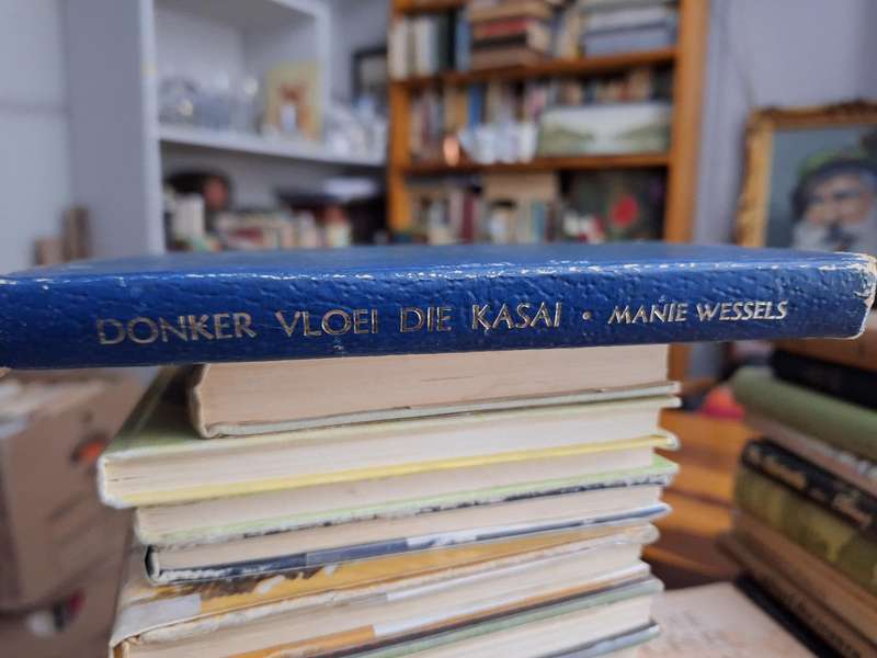 DONKER VLOEI DIE KASAI - Manie Wessels - rare. first edition not dated.