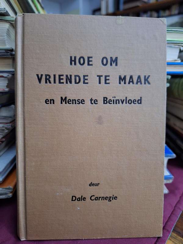 HOE OM VRIENDE TE MAAK en Mense te Beinvloed deur Dale Carnegrie. vertaal - Evd Walt Skaars