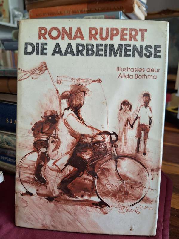 RONA RUPERT- DIE AARBEIMENSE- illustrated deur Alida Bothma. Children.