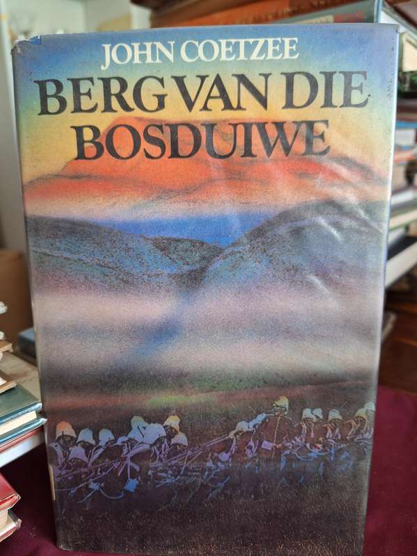 John Coetzee - BERG VAN DIE BOSDUIWE- 1981 RARE FIRST EDITION. Afrikaans. Boereoorlog