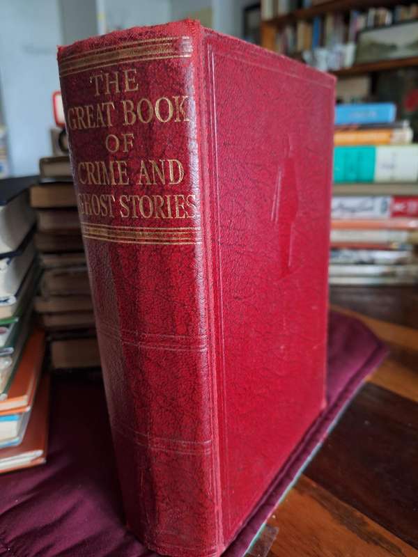 THE GREAT BOOK OF CRIME AND GHOST STORIES - ODHAMS PRESS