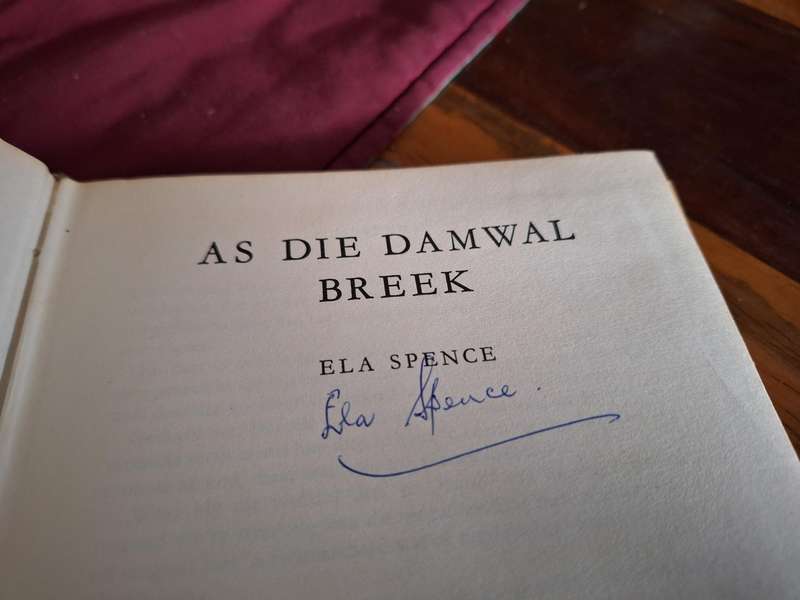 AS DIE DAMWAL BREEK - Ela Spence - 1970 first Edition. SIGNED BY AUTHOR/ Rare