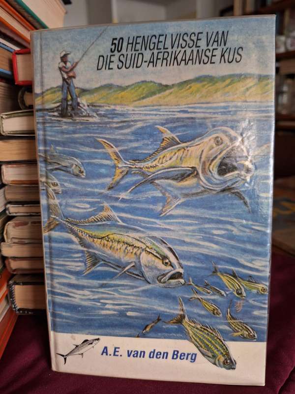 50 Hengelvisse van die Suid-Afrikaanse Kus. AE van den Berg - 1989 first edition.
