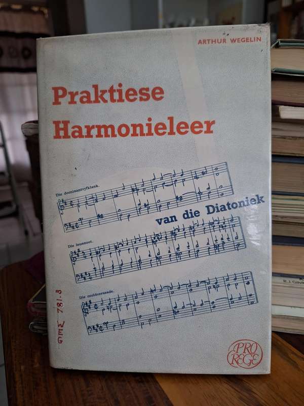 Praktiese Harmonieleer van Diatoniek deur Arthur Wegelin rare first edition 1963. Music.