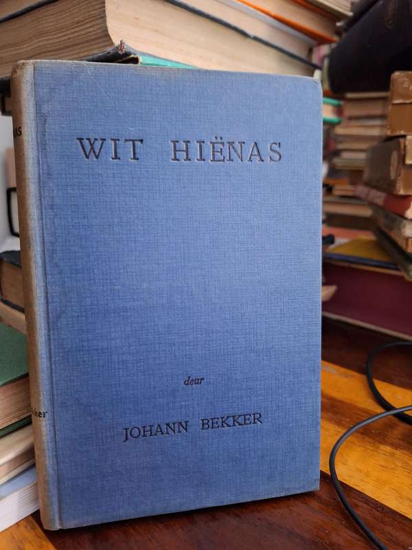 WIT HIENAS deur Johann Bekker. 1952 rare first edition.