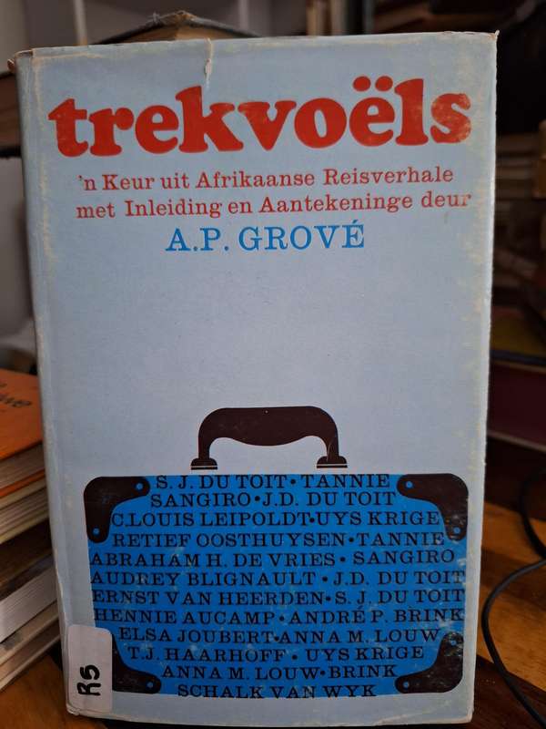 trekvoels - AP Grove. 1971 first edition. Rare. Keur uit Afrikaanse reisverhale. Travel