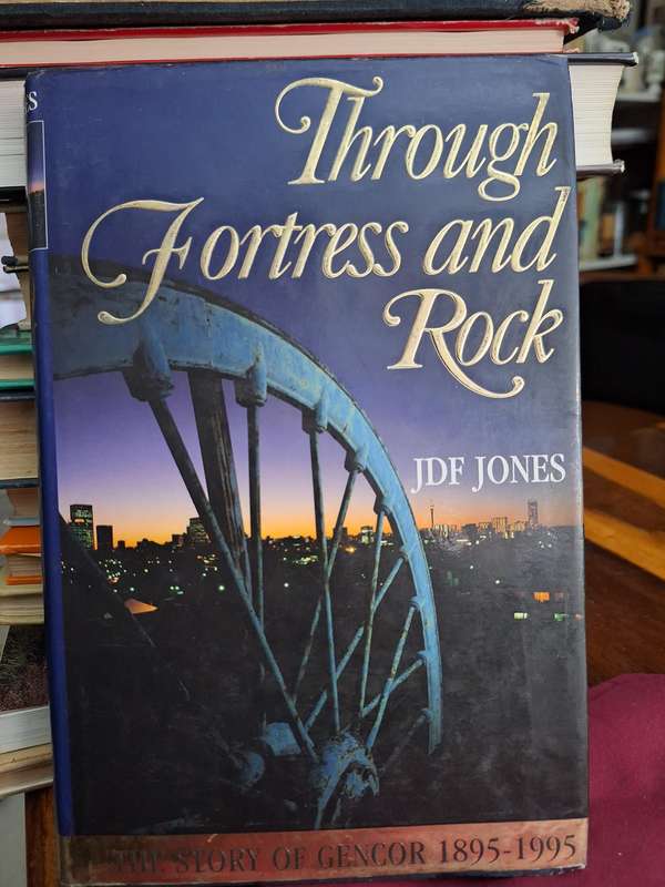THROUGH FORTRESS and ROCK.JDF JONES. The story of Glencor 1895 to 1995.