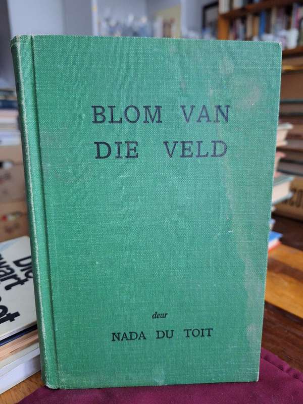 BLOM VAN DIE VELD deur NADA DU TOIT. First edition 1951.