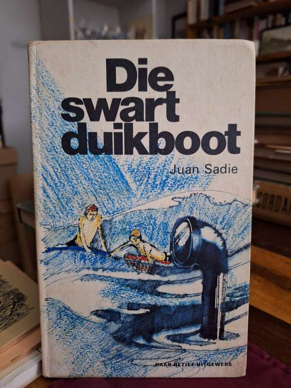 Die swart duikboot - Juan Sadie- 1980 first edition and rare.