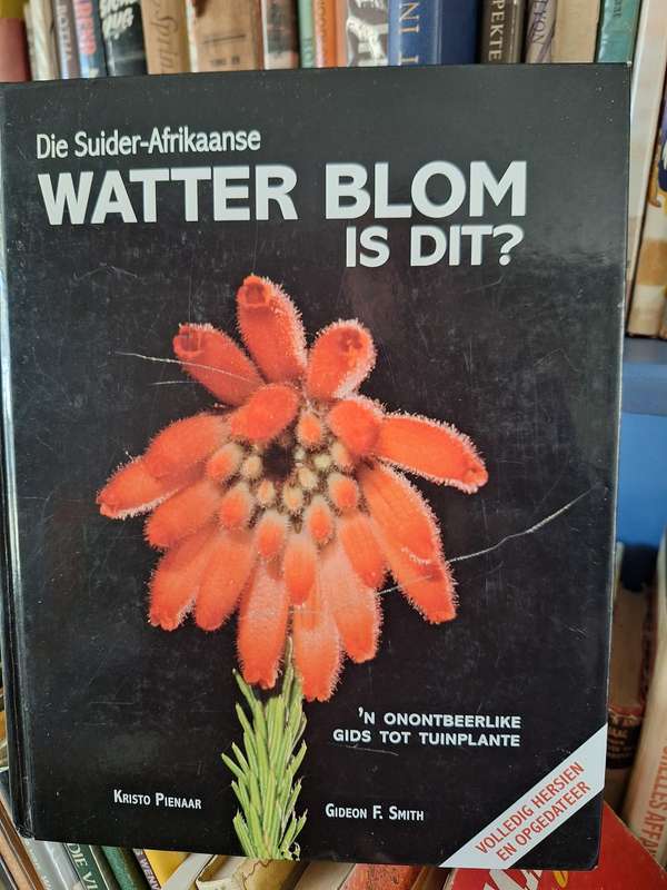 Die Suider-Afrikaanse WATTER BLOM IS DIT? Kristo Pienaar/Gideon F Smith - 2011