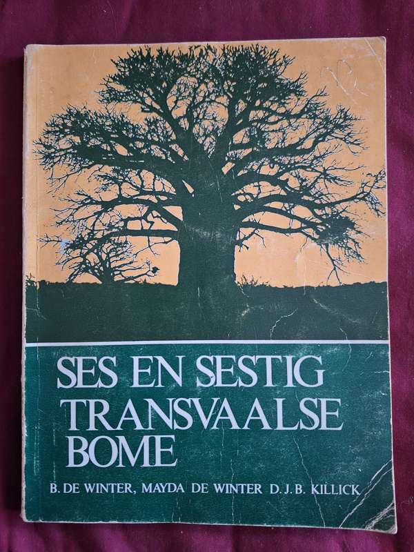SES EN SESTIG TRANSVAALSE BOME - B de Winter, Mayda Winter  DJB Killick / 1966