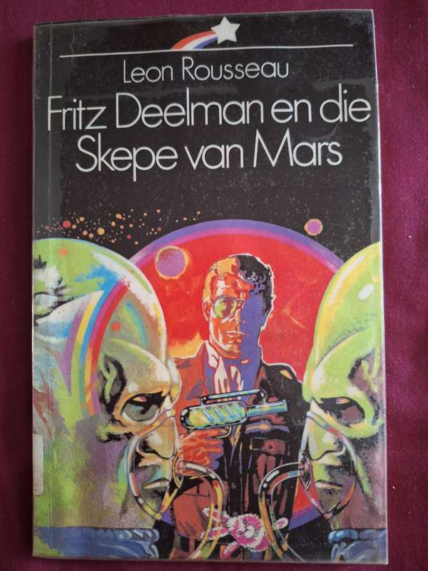 Loen Rousseau - Fritz Deelman en die skepe van Mars. first edition softcover 1990/RARE
