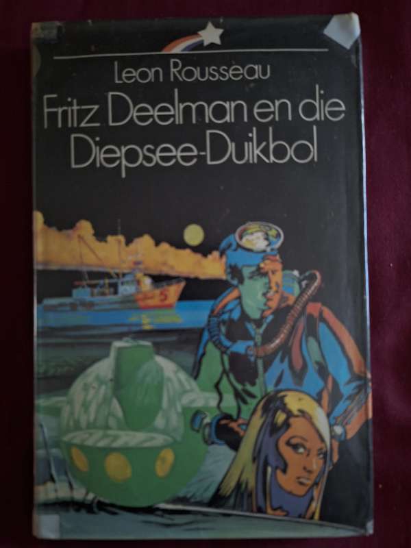 Leon Rousseau - Fritz Deelman en die Diepsee-Duikbol. 1958 first edition. Rare