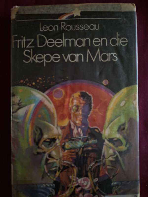 Leon Rousseau - Fritz Deelman en die Skepe van Mars - 1974 edition.