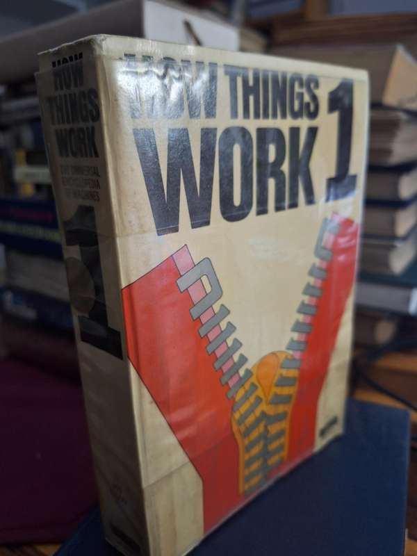 HOW THINGS WORK 1 - The universal encyclopedia of Machines Volume 1 / 1975