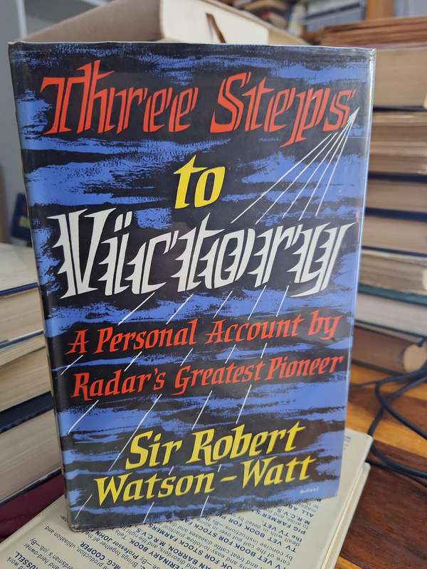 Three Steps to Victory/ A Personal Account by Radar's Greatest Pioneer - Sir Robert Watson-Watt/1957