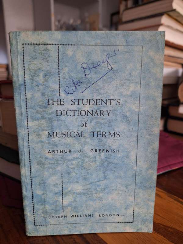 THE STUDENT's DICTIONARY of MUSICAL TERMS. Arthur J Greenish - RARE