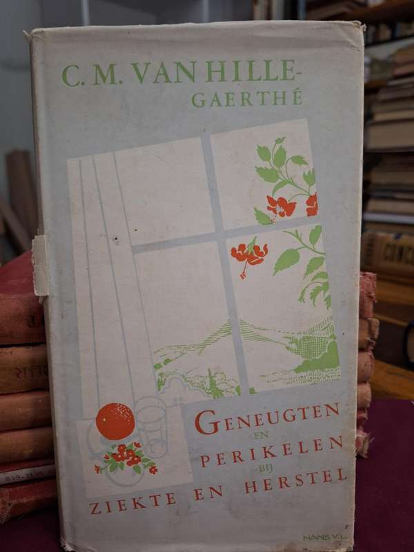 C.M. van HILLE- GAERTHE - GENEUGTEN PERIKELEN ZIEKTE EN HERSTEL / RARE- In Dutch with SA theme.